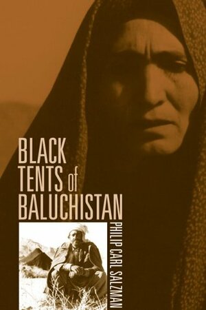 Black Tents Of Baluchistan (Smithsonian Series In Ethnographic Inquiry) by Philip Carl Salzman