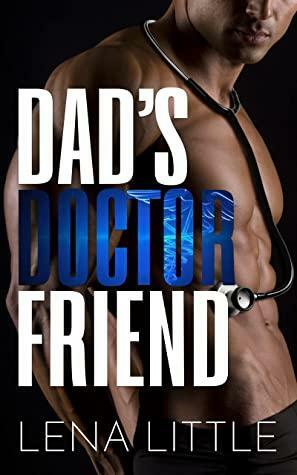 Dad's Doctor Friend by Lena Little