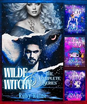 Wilde & Witchy the Complete Series by Ruby Raine