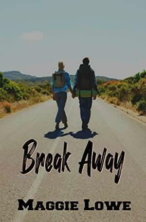 Break Away by Maggie Lowe