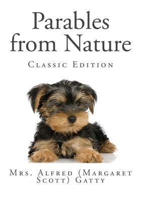 Parables from Nature (Classic Edition) by Mrs Alfred Gatty