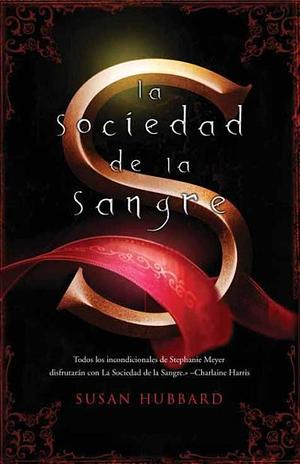 La sociedad de la sangre by Susan Hubbard