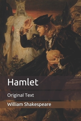 Hamlet: Original Text by William Shakespeare