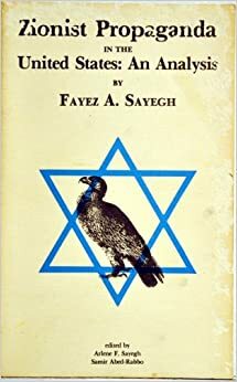 Zionist Propaganda in the United States: an Analysis by Fayez A. Sayegh