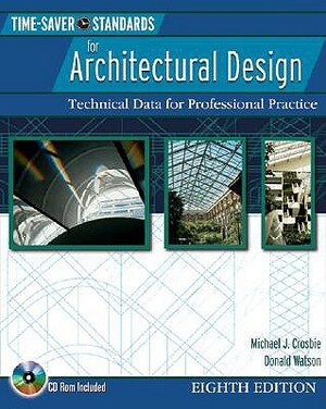 Time-Saver Standards for Architectural Design: Technical Data for Professional Practice [With CDROM] by Michael J. Crosbie, Donald Watson