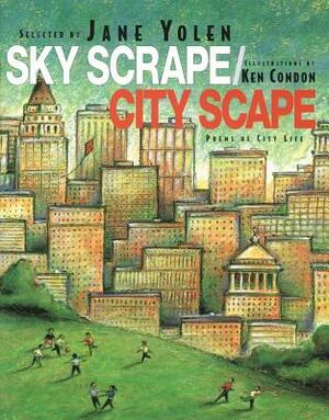 Sky Scrape/City Scape: Poems of City Life by Jane Yolen