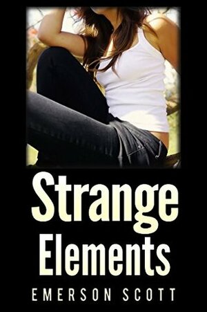 Strange Elements by Emerson Scott