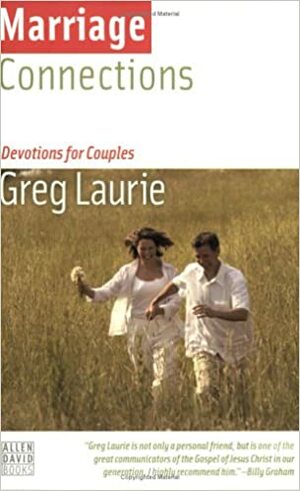 Marriage Connections by Greg Laurie