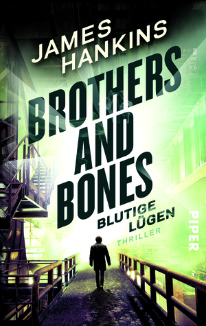 Brothers and Bones - Blutige Lügen by James Hankins