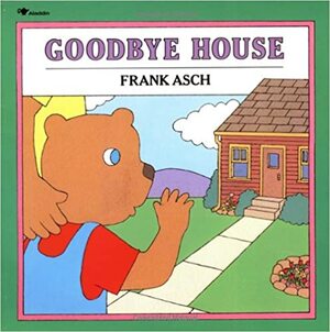 Goodbye House by Frank Asch