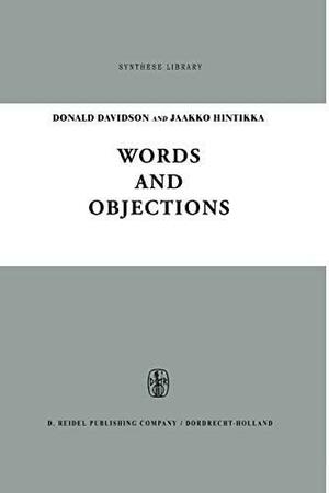 Words and Objections: Essays on the Work of W.V. Quine by Donald Davidson