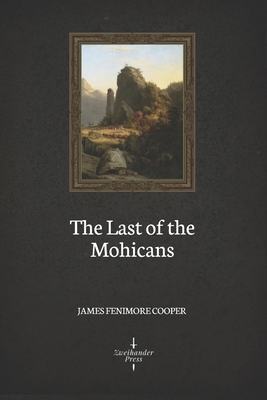 The Last of the Mohicans (Illustrated) by James Fenimore Cooper