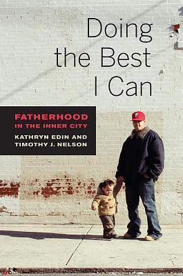 Doing the Best I Can by Kathryn J. Edin, Kathryn J. Edin, Timothy J. Nelson