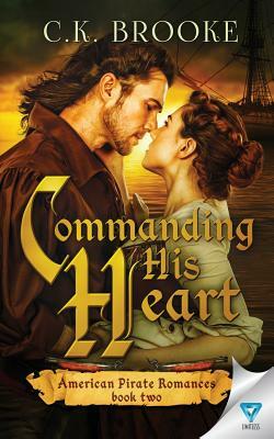 Commanding His Heart by C.K. Brooke
