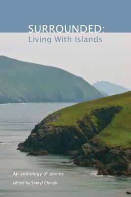 Surrounded: Living With Islands by Sheryl Clough