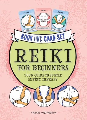 Press Here! Reiki for Beginners Book and Card Deck: Your Guide to Subtle Energy Therapy by Victor Archuleta