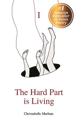 The Hardest Part is Living by Christabelle Marbun