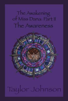 The Awakening of Miss Dana Part 2 by Taylor Johnson
