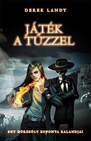 Játék ​a tűzzel by Derek Landy