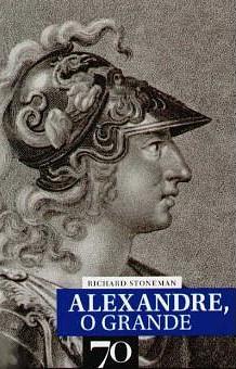 Alexandre, o Grande by Richard Stoneman
