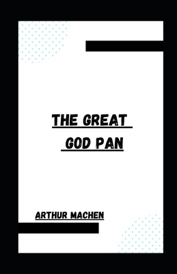 The Great God Pan illustrated by Arthur Machen