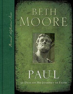 Paul: 90 Days on His Journey of Faith by Beth Moore