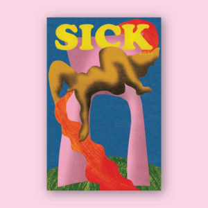 Sick Magazine Issue 2 by Olivia Spring