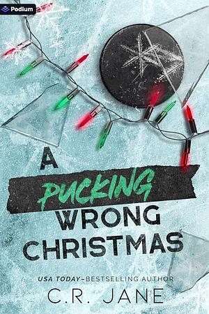 A Pucking Wrong Christmas by C.R. Jane