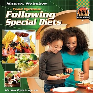 Food Options: Following Special Diets: Following Special Diets by Kristin Petrie