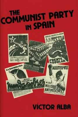 The Communist Party in Spain by Victor Alba