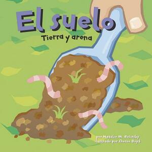 El Suelo: Tierra Y Arena by Natalie M. Rosinsky