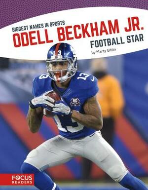 Odell Beckham Jr.: Football Star by Marty Gitlin