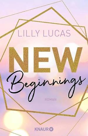 New Beginnings by Lilly Lucas