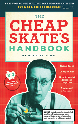 The Cheapskate's Handbook: A Guide to the Subtleties, Intricacies, and Pleasures of Being a Tightwad by Mifflin Lowe