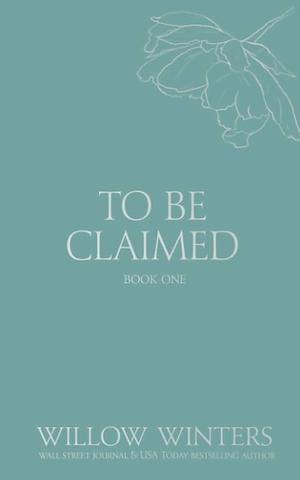 To Be Claimed: Wounded Kiss by Willow Winters