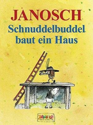 Schnuddelbuddel baut ein Haus by Janosch