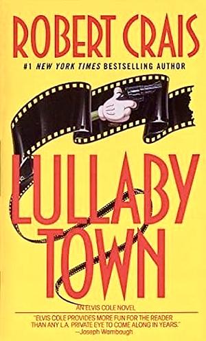 Lullaby Town by Robert Crais