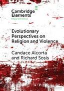 Evolutionary Perspectives on Religion and Violence by Candace Alcorta, Richard Sosis