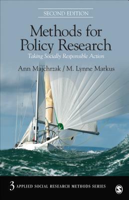 Methods for Policy Research: Taking Socially Responsible Action by M. Lynne Markus, Ann Majchrzak