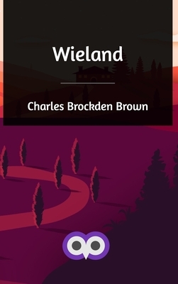 Wieland by Charles Brockden Brown