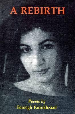 Rebirth: Poems by Farzaneh Milani, Forugh Farrokhzad