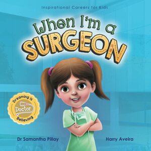 When I'm a Surgeon by Samantha Pillay