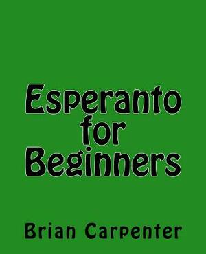Esperanto for Beginners by Brian Carpenter