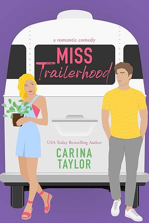 Miss Trailerhood by Carina Taylor