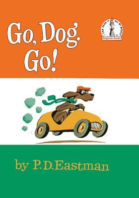 Go, Dog. Go! by P.D. Eastman