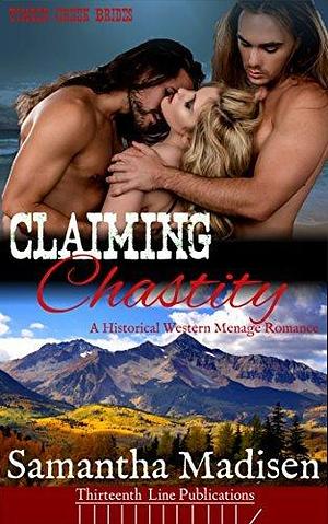 Claiming Chastity by Samantha Madisen, Samantha Madisen