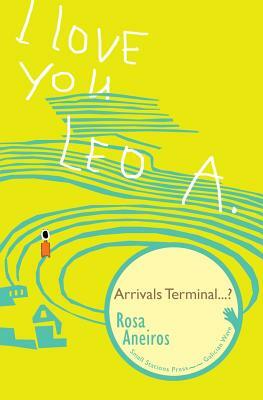 I Love You Leo A. Arrivals Terminal...? by Rosa Aneiros
