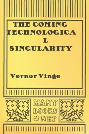The Coming Technological Singularity - New Century Edition with DirectLink Technology by Vernor Vinge