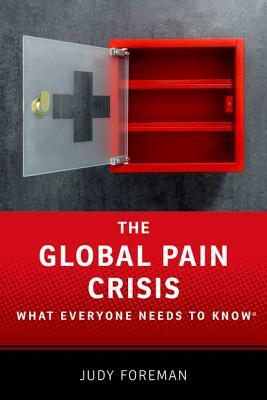 Global Pain Crisis Wentk P by Judy Foreman