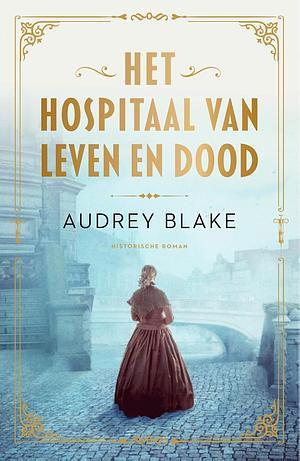 Het hospitaal van leven en dood by Marijne Thomas, Audrey Blake